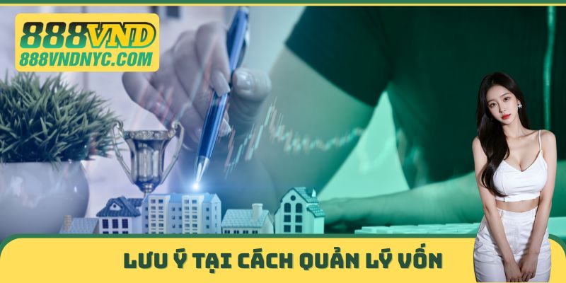 Lưu ý khi nghiên cứu cách quản lý vốn cá cược