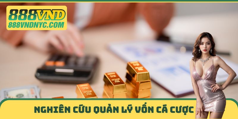 Nghiên cứu cách quản lý vốn cá cược tối ưu